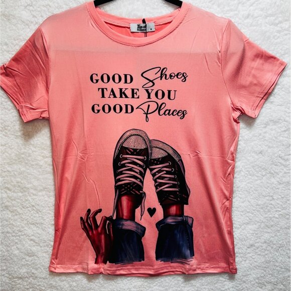 Top Fashion Other - Misses Medium “Good Shoes Take You Good Places” Graphic Tee Pink Polyester Blend